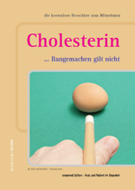  Cholesterin ...Bangemachen gilt nicht